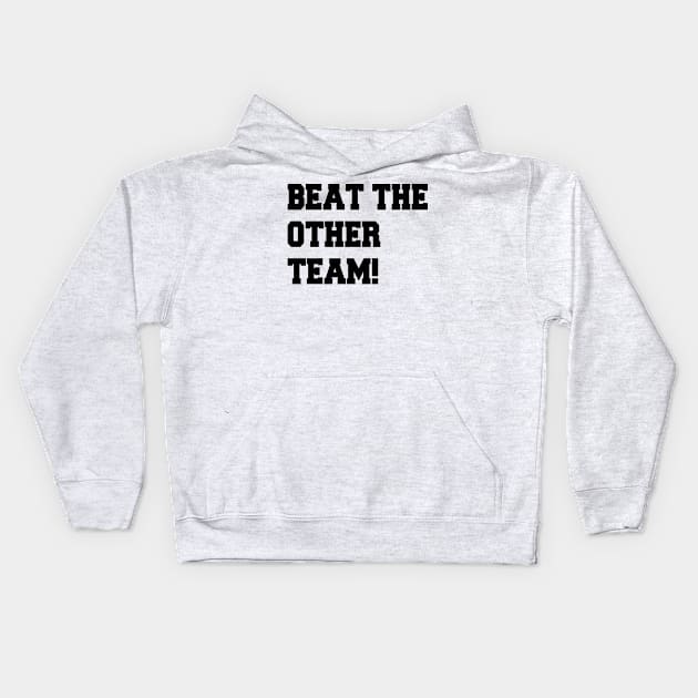 beat the other team Kids Hoodie by mdr design